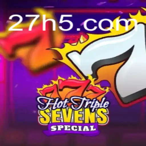 Tudo o que Você Precisa Saber sobre HotTripleSevensSpecial: Uma Nova Era de Entretenimento com 27.GAME